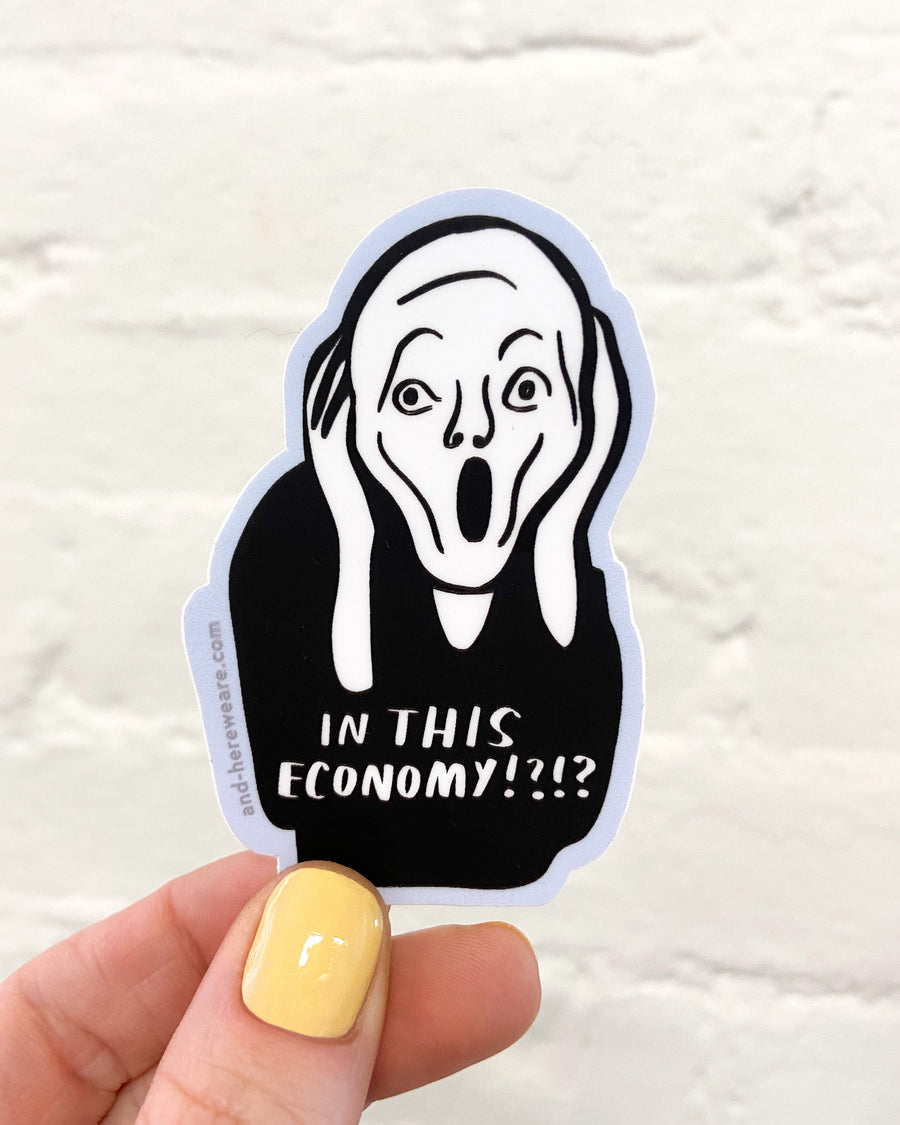 In This Economy? Sticker-Stickers-And Here We Are