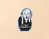 Vinyl Sticker—In This Economy?! (The Scream, Mucha, Funny)-Stickers-And Here We Are