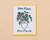New Place, New Plants Card-Greeting Cards-And Here We Are