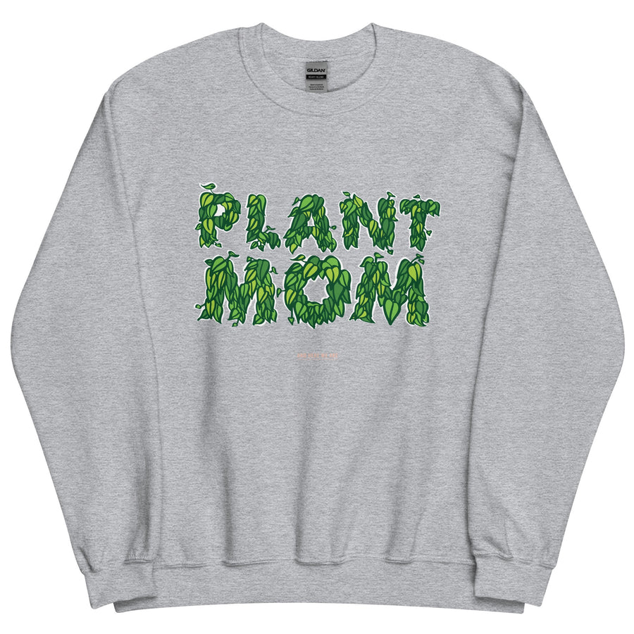 Plant Mom Sweatshirt-And Here We Are