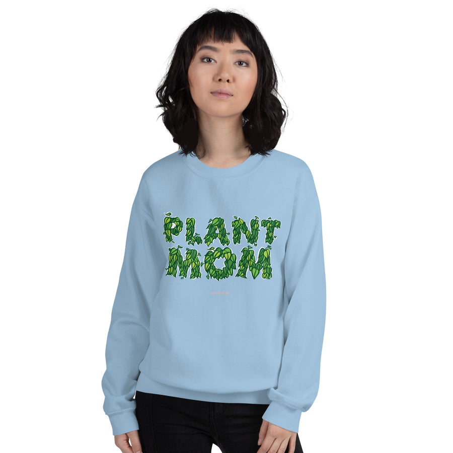 Plant Mom Sweatshirt-And Here We Are