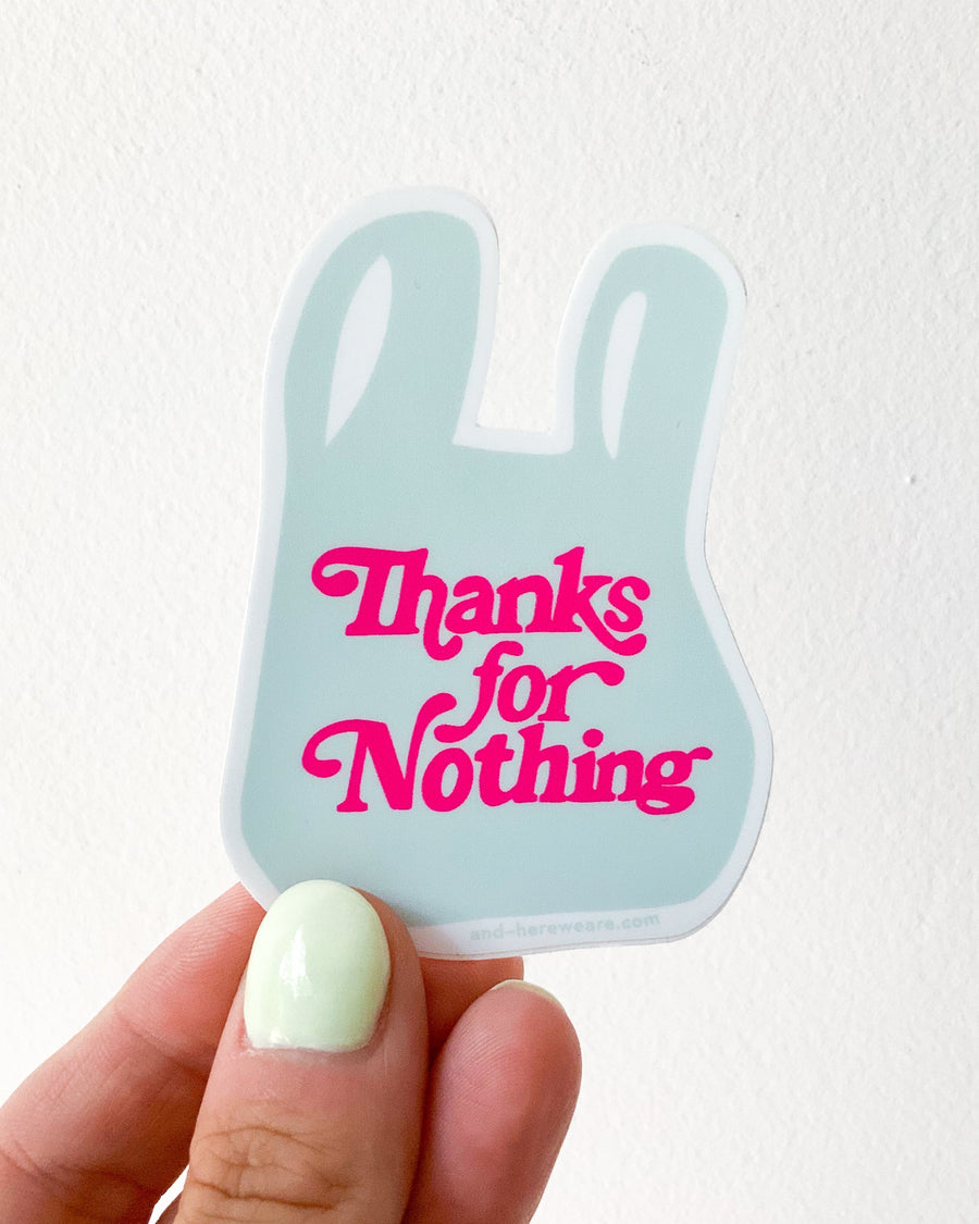 Thanks for Nothing Sticker-Stickers-And Here We Are