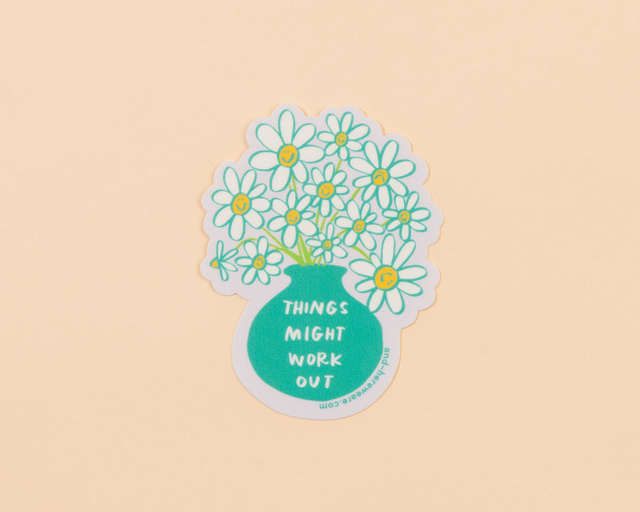 Things Might Work Out Sticker-Stickers-And Here We Are
