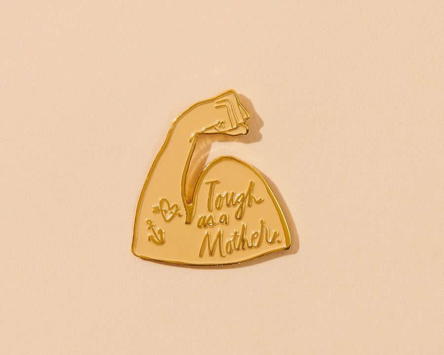 Tough Mother Pin-Enamel Pins-And Here We Are