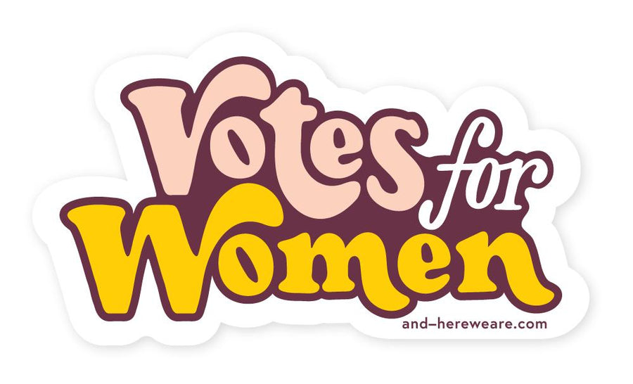 Votes for Women Sticker-Stickers-And Here We Are